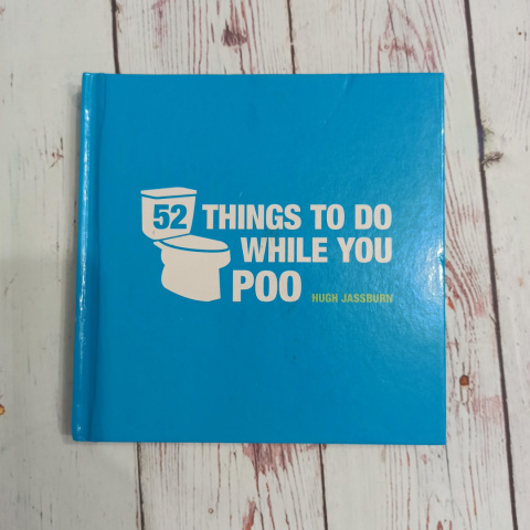 52 things to do while you poo 52 things to do while you poo