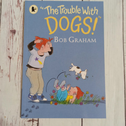 "The Trouble with Dogs..." Said Dad - Bob Graham NOWA