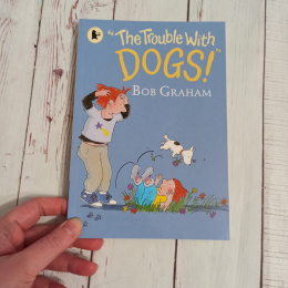 "The Trouble with Dogs..." Said Dad - Bob Graham NOWA