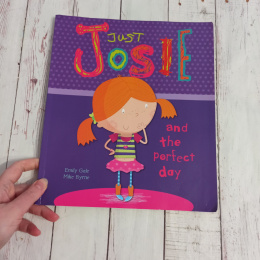 Just Josie and the Perfect Day! - Emily Gale, Mike Byrne