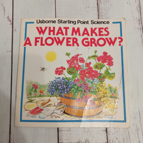Książka What Makes a Flower Grow? CLIL Książka What Makes a Flower Grow? CLIL