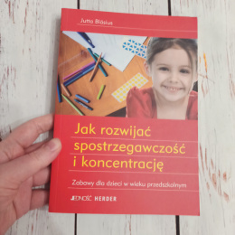 Poradnik Jak rozwijać spostrzegawczość i koncentrację. Zabawy dla dzieci w wieku przedszkolnym.