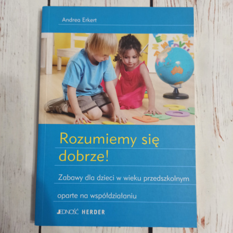 Poradnik Rozumiemy się dobrze! Zabawy dla dzieci w wieku przedszkolnym oparte na współdziałaniu