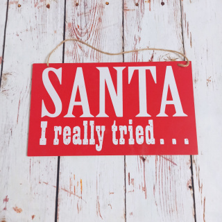 Tabliczka "Santa I really Tried ..." 26x15 cm