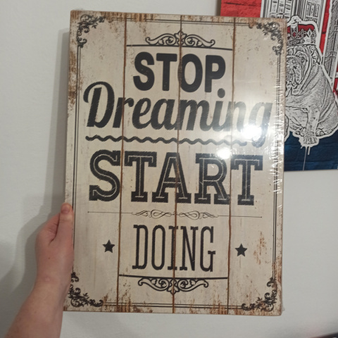 Duża Tablica "Stop Dreaming Start Doing" 33x45 cm nowa w folii do powieszenia