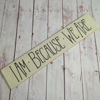 Duży drewniany napis I AM BECAUSE WE ARE - 67x13 cm - vintage