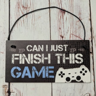 Tabliczka "Can I just Finish this Game"