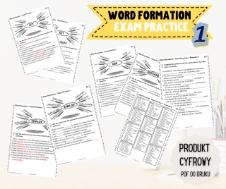 Word Formation – Exam Practice I - zadania ze słowotwórstwa - matura, certyfikaty - zestaw PDF
