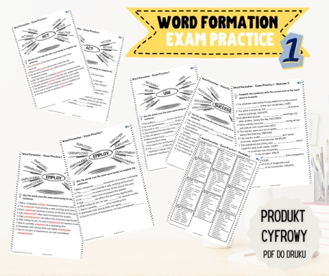 Word Formation – Exam Practice I - zadania ze słowotwórstwa - matura, certyfikaty - zestaw PDF