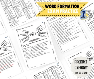 Word Formation – Exam Practice I - zadania ze słowotwórstwa - matura, certyfikaty - zestaw PDF